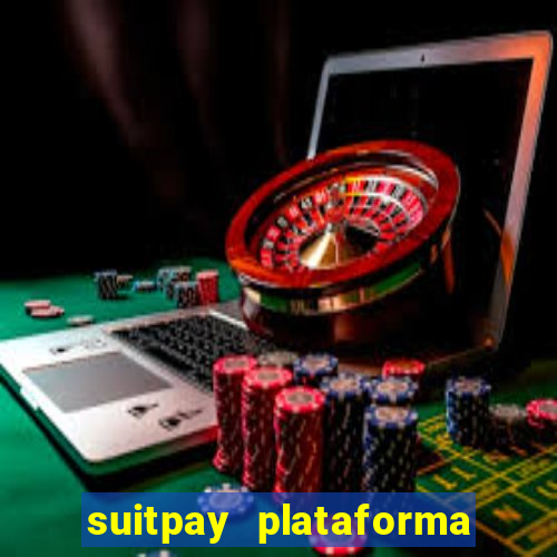 suitpay plataforma de jogos